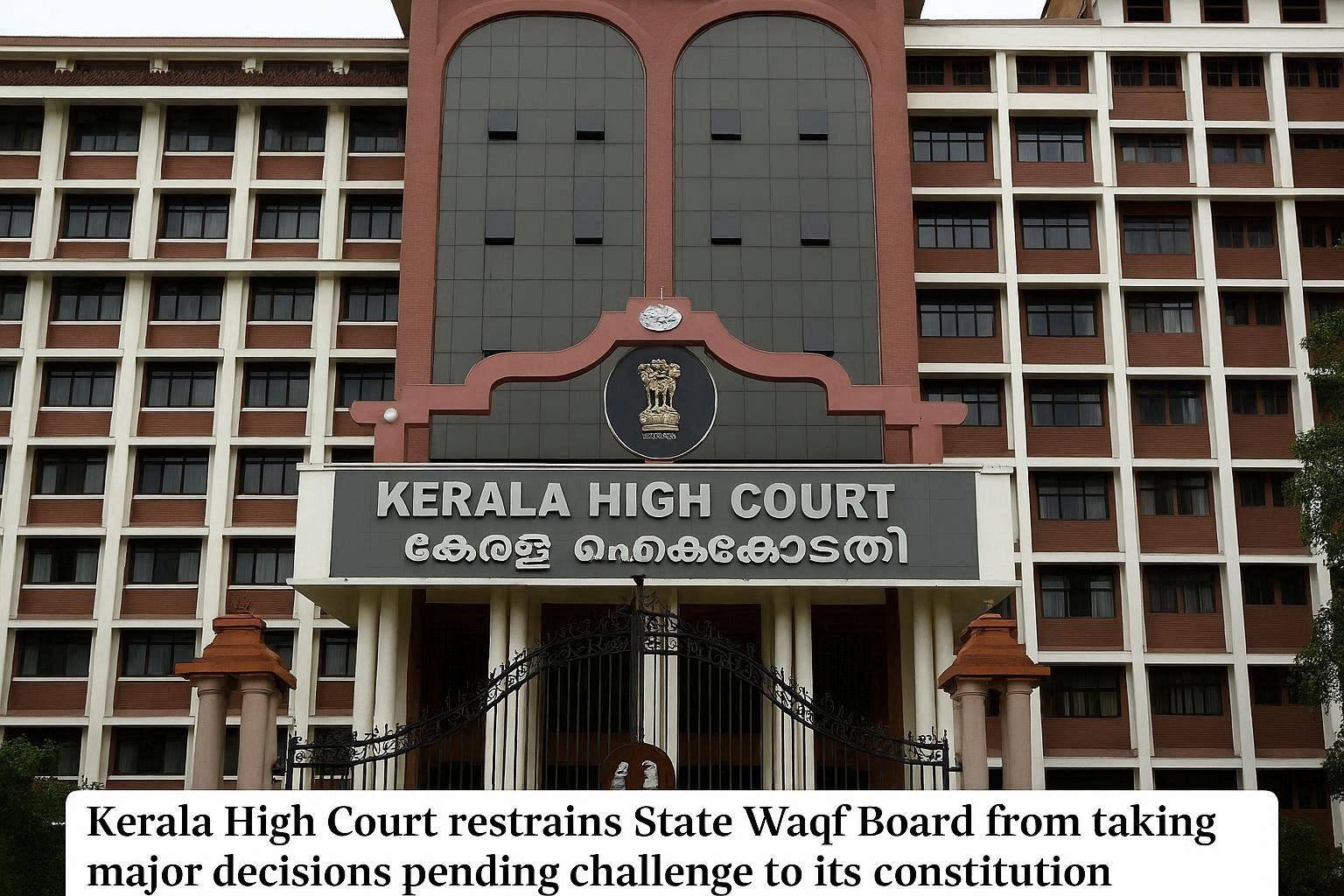 Kerala High Court Restrains State Waqf Board From Taking Major Decisions